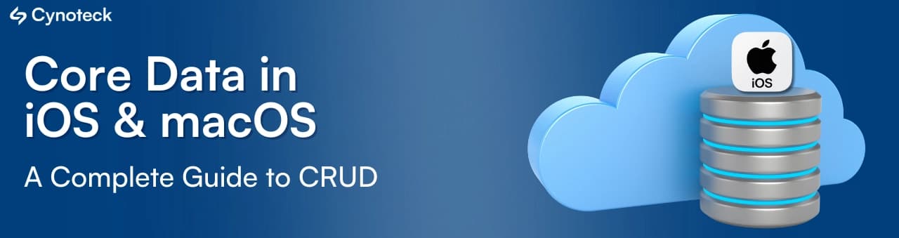 Core Data in iOS & macOS: A Complete Guide to CRUD, Predicates, and Data Management