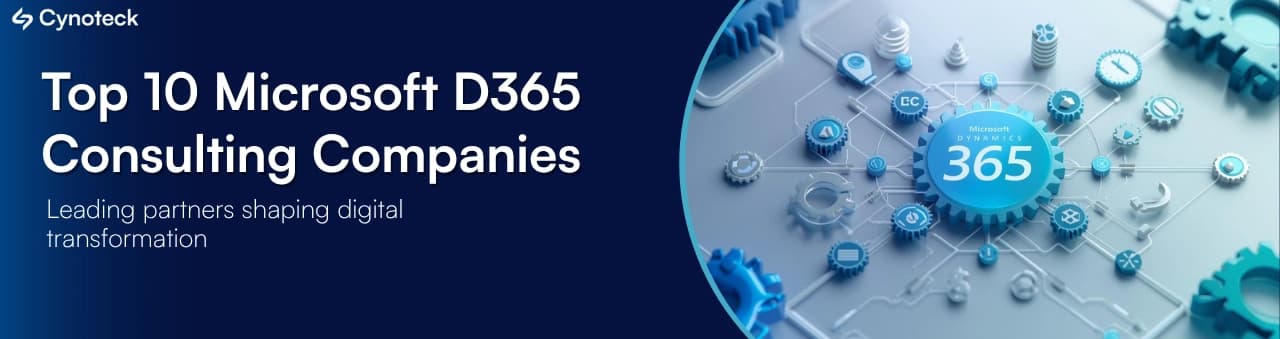 Top 10 Microsoft Dynamics 365 Consulting Companies in 2026 — The Complete Guide for Business Leaders