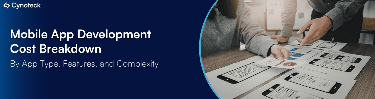 Mobile App Development Cost Breakdown by App Type, Features, and Complexity (2026)
