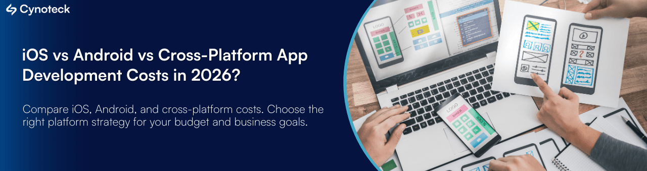iOS vs Android vs Cross-Platform App Development Costs in 2026: What Businesses Should Choose