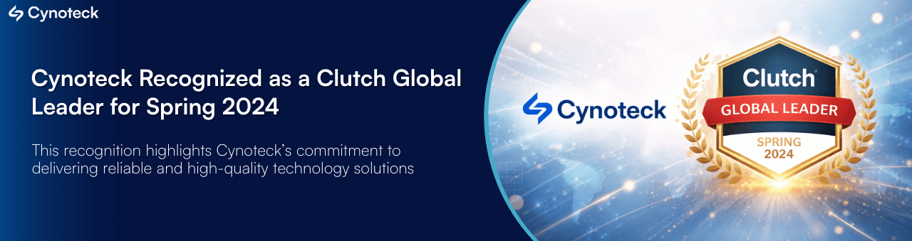 Cynoteck Technology Solutions Recognized as a Clutch Global Leader for Spring 2024